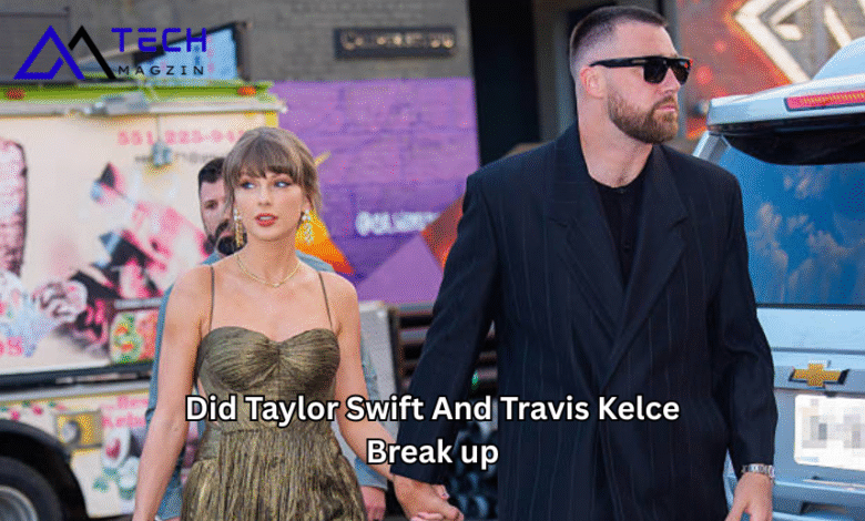 Did Taylor Swift and Travis Kelce Break Up